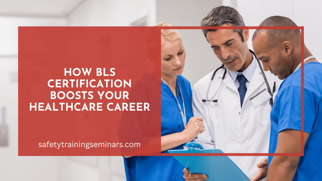 How BLS Certification Boosts Your Healthcare Career