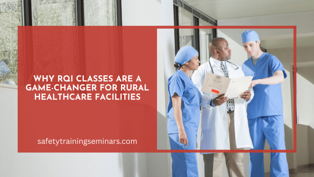 Why RQI Classes Are a Game-Changer for Rural Healthcare Facilities