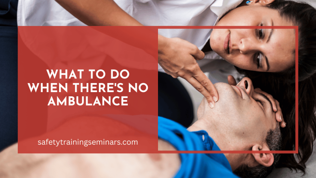 what to do when there's no ambulance