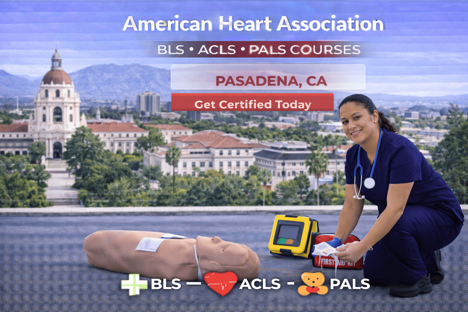BLS, ACLS, PALS & CPR-First Aid Course in Pasadena, CA